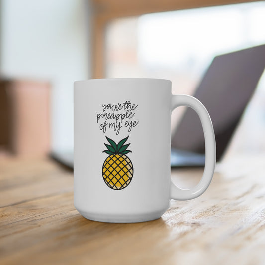 Your'e The Pineapple of My Eye Punny Valentine Coffee Mug Gift