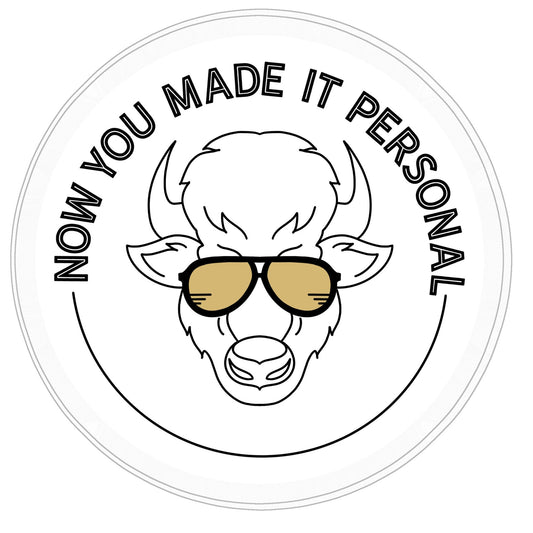 Now You Made It Personal Buffaloes Sticker