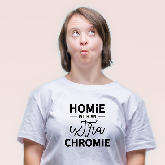 Homie With An Extra Chromie Down Syndrome Ability Awareness SVG Digital Downloadable Printable