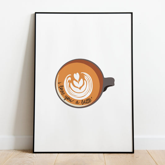 I Love You A Latte' SVG Digital Downloadable Wall Art